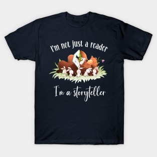 I am not just a reader, I am a storyteller T-Shirt